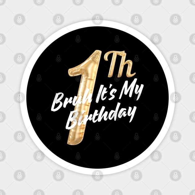 Bruh It's My 1th Birthday Magnet by BlackMeme94